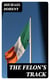 The Felon's Track - History Of The Attempted Outbreak In Ireland, Embracing The Leading / Events In The Irish Struggle From The Year 1843 To The Close Of 1848