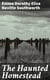 The Haunted Homestead - A Novel