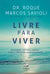 Livre para viver - Ansiedade, estresse e panico: o que a ciência diz e a fé acrescenta