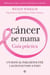 Cáncer de mama - Guía práctica