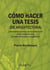 Cómo hacer una tesis (de arquitectura) - Lineamientos teóricos para la elaboración de un trabajo de tesis del taller de diseño en arquitectura