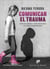 Comunicar el trauma. Criterios clínicos e intervenciones con niños traumatizados