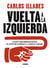 Vuelta a la izquierda - La cuarta transformación en México: del despotismo oligárquico a la tiranía de la mayoría