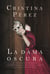 La dama oscura - La vida de Æmilia Bassano Lanyer, la mujer que Shakespeare amó en secreto y lo inspiró a escribir sus obras más famosas
