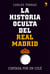 La historia oculta del Real Madrid contada por un culé