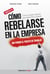 Cómo rebelarse en la empresa sin perder el puesto de trabajo - Crea tus propios espacios para desarrollar el talento