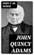 John Quincy Adams - American Statesmen Series