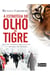 A estratégia do olho do tigre - Atitudes poderosas para o sucesso na carreira e nos negócios