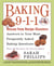 Baking 9-1-1 - Rescue from Recipe Disasters; Answers to Your Most Frequently Asked Baking Questions; 40 Recipes for Every Baker