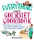 The Everything Easy Gourmet Cookbook - Over 250 Distinctive recipes from arounf the world to please your family and friends