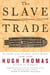 The Slave Trade - The Story of the Atlantic Slave Trade: 1440-1870