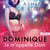 Dominique 1 : Je m'appelle Dom - Une nouvelle érotique