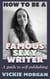 How to be a Famous Sexy Writer: A Guide to Self Publishing