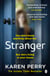 Stranger - The unputdownable psychological thriller with an ending that will blow you away