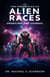 The Chronicles of Alien Races: Unraveling the Cosmos