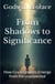 From Shadows to Significance