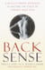 Back Sense - A Revolutionary Approach to Halting the Cycle of Chronic Back Pain