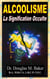 Alcoolisme - La Signification Occulte
