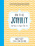 How to Age Joyfully - Eight Steps to a Happier, Fuller Life