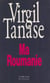 Ma Roumanie - Entretiens
