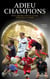 Adieu champions - Cette dernière saison où ils sont entrés dans la légende