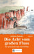 Die Acht vom großen Fluss, Bd. 9 - Die geheimnisvolle Felsenhöhle