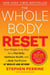 The Whole Body Reset - Your Weight-Loss Plan for a Flat Belly, Optimum Health & a Body You'll Love at Midlife and Beyond