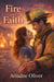 Fire and Faith - Christian Romance Series, #7