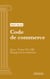 Code de commerce - Livre I - TITRES VI et VII. _ Du Gage et De la Commission