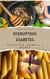 Disrupting Diabetes: Prevention, Reversal, and Beyond