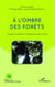A l'ombre des forêts - Usages, images et imaginaires de la forêt