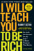 I Will Teach You to Be Rich - No Guilt. No Excuses. Just a 6-Week Program That Works (Second Edition)