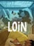 Loin - Histoire complète