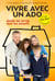 Vivre avec un ado - Guide de survie pour les parents
