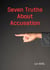 Seven Truths About Accusation
