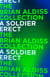 A Soldier Erect - or Further Adventures of the Hand-Reared Boy