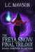 The Freya Snow Final Trilogy: Books 13-15 - Freya Snow