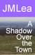 A Shadow Over the Town