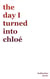 the day I turned into Chloé