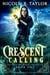 Crescent Calling - The Crescent Witch Chronicles, #1
