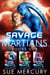 Savage Martians: Books 1 - 3