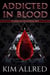 Addicted in Blood - Of Blood & Dreams, #3