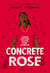 Concrete Rose - Quand une rose pousse dans le béton