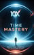 10X Time Mastery