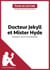 Docteur Jekyll et Mister Hyde de Robert Louis Stevenson (Fiche de lecture) - Analyse complète et résumé détaillé de l'oeuvre