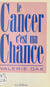 Le cancer, c'est ma chance
