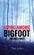 Living Among Bigfoot: The Wild Ones - Living Among Bigfoot, #2