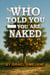 Who Told You—You Are Naked?