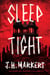 Sleep Tight - A Novel