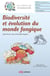 Biodiversité et évolution du monde fongique